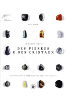 Le grand livre des pierres & des cristaux - 50 pierres pour harmoniser le corps et l-esprit