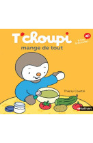 T-choupi mange de tout