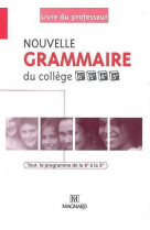 Nouvelle grammaire du college 6e, 5e, 4e, 3e - livre du professeur