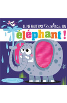 Il ne faut pas toucher un elephant