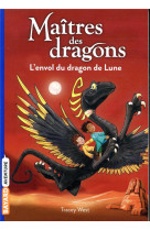 Maitres des dragons, tome 06 - l'envol du dragon de lune