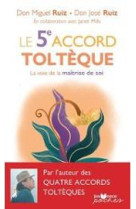 Le 5e accord toltèque