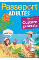 Passeport adultes - culture generale - cahier de vacances 2021