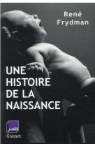 Une histoire de la naissance - en coedition avec france culture