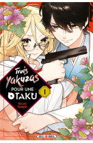 Trois yakuzas pour une otaku t01