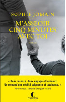 M'asseoir cinq minutes avec toi