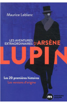 Les aventures extraordinaires d'arsene lupin - les 20 premieres histoires