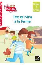 Je lis pas a pas - t19 - teo et nina cp ce1 niveau 4 - teo et nina a la ferme