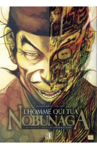 L'homme qui tua nobunaga t03