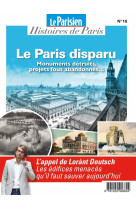 Le paris disparu : monuments detruits,projets fous abandonnes... - sur les pas de lorant deutsch