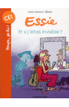 Essie - et si j'etais invisible ?