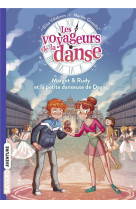 Les voyageurs de la danse, tome 01 - margot et rudy, et la petite danseuse de degas