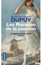 Le moulin du loup - tome 5 les ravages de la passion - vol05