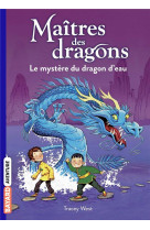 Maitres des dragons, tome 03 - le mystere du dragon d-eau