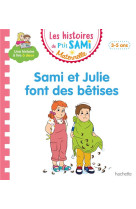 Les histoires de p-tit sami maternelle (3-5 ans) : sami et julie font des betises