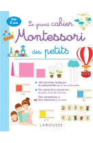 Le grand cahier montessori des tout petits