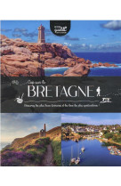 Cap sur la bretagne - decouvrez les plus beaux itineraires et les lieux les plus spectaculaires !