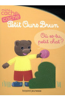 Mini cache-cache petit ours brun - ou es-tu petit chat ?