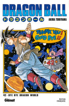 Dragon ball - edition originale - tome 42 - bye bye dragon world