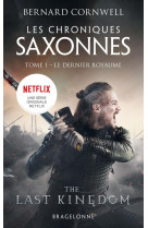 Les chroniques saxonnes, t1 : le dernier royaume