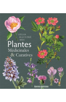 Atlas illustre des plantes medicinales et c uratives