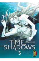 Time shadows - tome 5