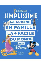 Simplissime - disney + magnet - la cuisine en famille la + facile du monde