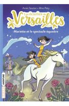 Les ecuries de versailles, tome 03 - mariette et le spectacle equestre