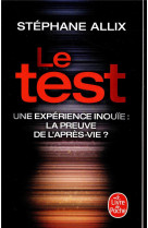 Le test - une experience inouie : la preuve de l-apres-vie ?