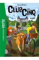 Le club des cinq - t05 - le club des cinq 05 ned - le club des cinq en peril