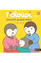 T-choupi bientot grand frere - vol49