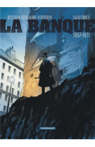 La banque - tome 3 - 1857-1871 - deuxieme generation