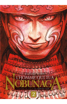 L'homme qui tua nobunaga t02