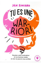 Tu es une warrior