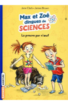 Les carnets de sciences de max et zoe, tome 01 - la preuve par n-oeuf!