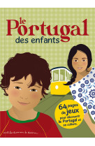 Le portugal des enfants - 64 pages de jeux pour decouvrir le portugal et sa culture