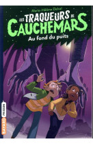 Les traqueurs de cauchemars, tome 07 - au fond du puits