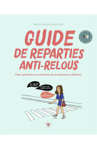 Guide de reparties anti-relous - pour prendre sa revanche sur le sexisme ordinaire