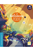 Le club des nageoires et des carapaces extraordinaires - tome 2 le baleineau perdu