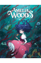 Amelia woods - tome 01