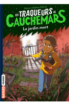 Les traqueurs de cauchemars, tome 03 - le jardin mort