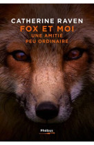 Fox et moi - une amitie peu ordinaire