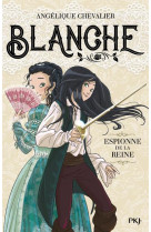 Blanche - tome 1 espionne de la reine - vol01