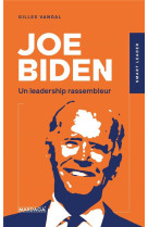 Joe biden - un leadership rassembleur ?