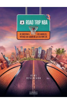 Road trip nba - de boston a los angeles voyage au coeur de la culture u.s.