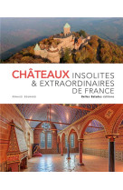 Chateaux insolites et extraordinaires de france