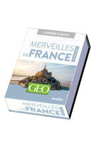 Calendrier geo merveilles de france en 365 jours - annee a bloc