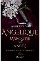 Angelique, marquise des anges - edition du centenaire