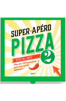 Super apero pizza special quiz - plus de 1 000 questions pour une soiree delirantes !