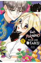 Trois yakuzas pour une otaku t03